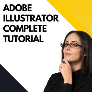 Adobe Illustrator Complete Tutorial